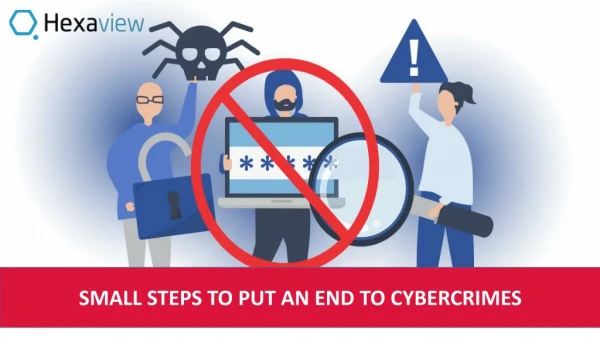 Small Steps to Put an End to Cybercrimes