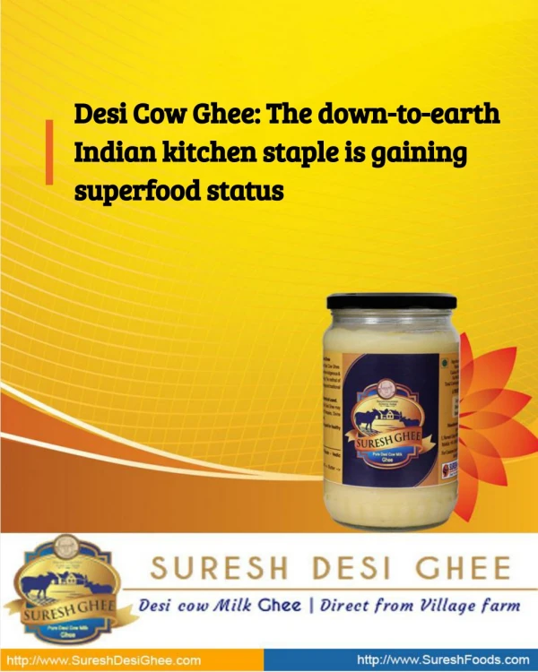 Desi Cow Ghee: The down-to-earth Indian kitchen staple is gaining superfood status