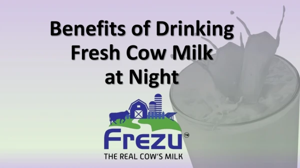 Benefits of drinking Fresh Cow Milk at Night