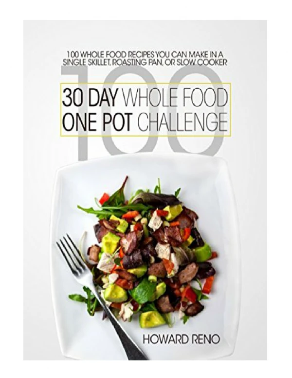 DOWNLOAD 30 Day Whole Food One Pot Challenge 100 Whole Food Recipes You Can Make In a Single Skillet
