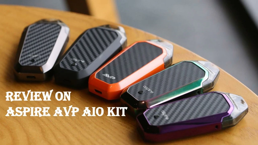 review on aspire avp aio kit