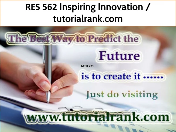 RES 562 Inspiring Innovation- tutorialrank.com