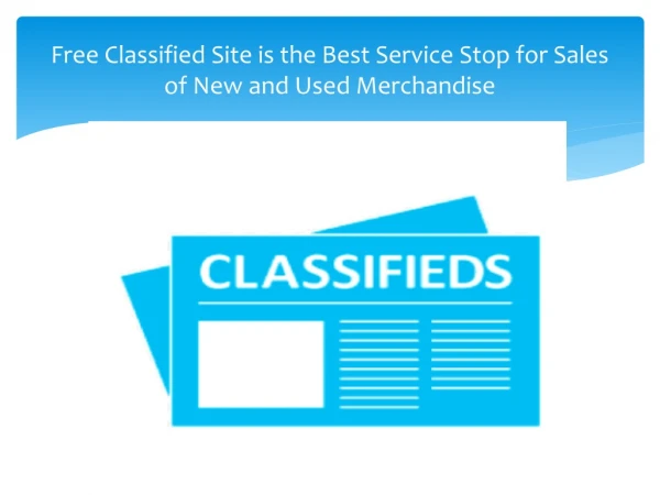 Free Classified Site is the Best Service Stop for Sales of New and Used Merchandise