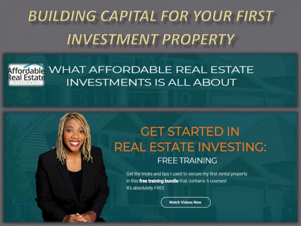 BUILDING CAPITAL FOR YOUR FIRST INVESTMENT PROPERTY
