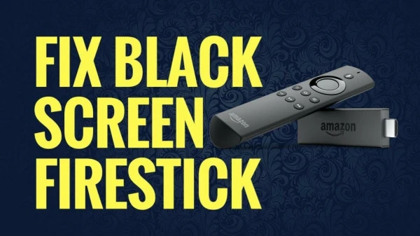 Amazon Fire Stick Black Screen