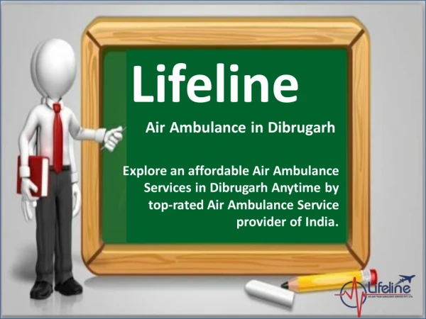 Hire Trusted Air Ambulance in Dibrugarh Anytime by Lifeline