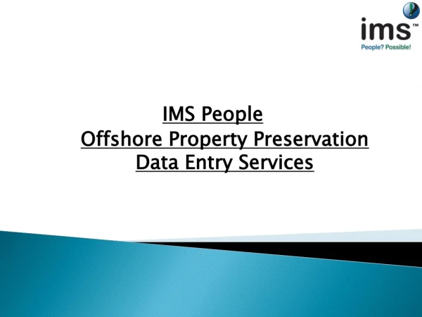 Offshore property preservation data entry support services - IMS People