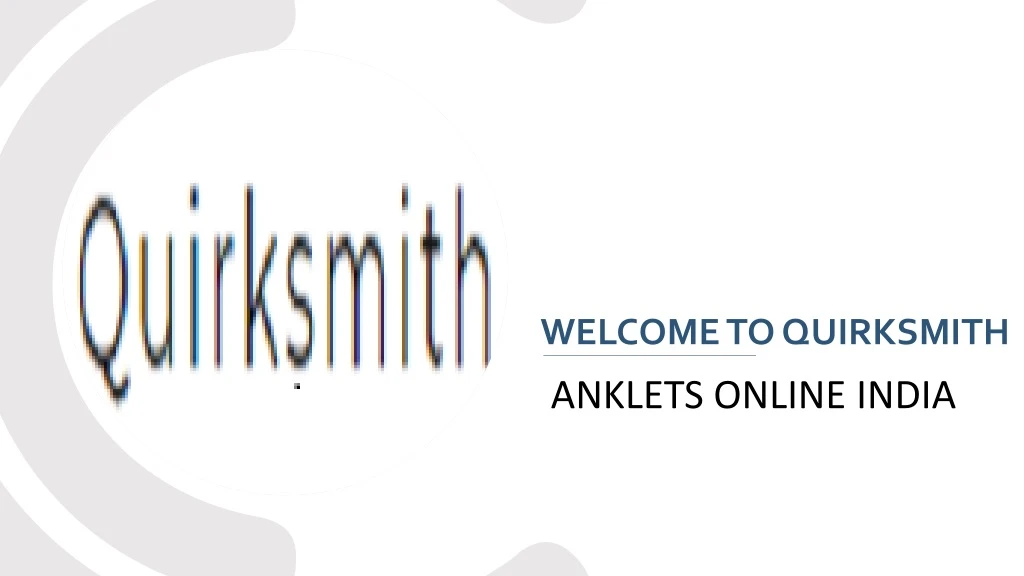 welcome to quirksmith