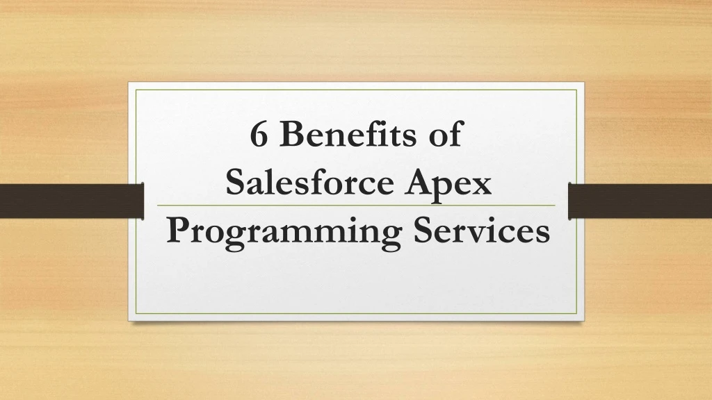 6 benefits of salesforce apex programming services