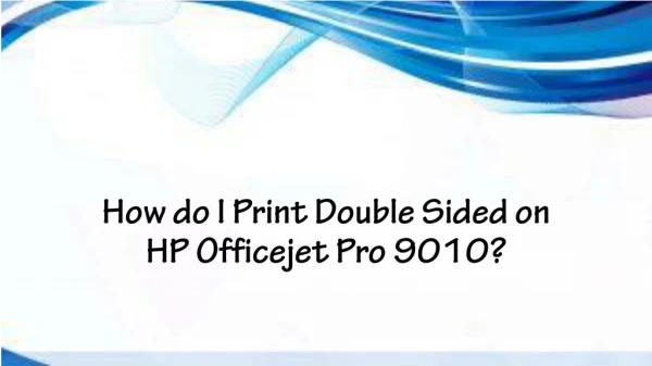 How do I Print Double Sided on HP Officejet Pro 9010?