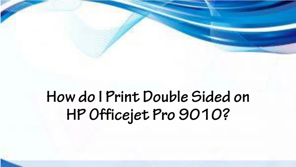 how do i print double sided on hp officejet pro 9010