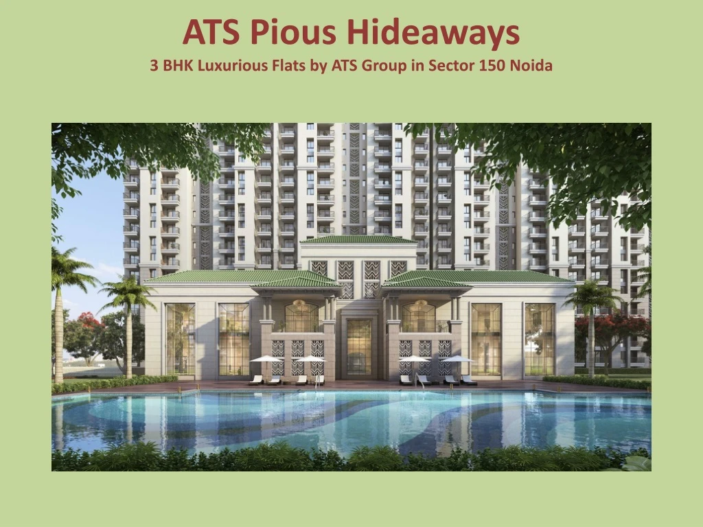 ats pious hideaways 3 bhk luxurious flats by ats group in sector 150 noida