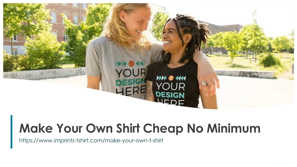 make your own shirt cheap no minimum