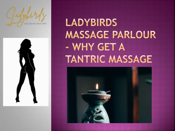 LadyBirds Massage Parlour - Why Get a Tantric Massage