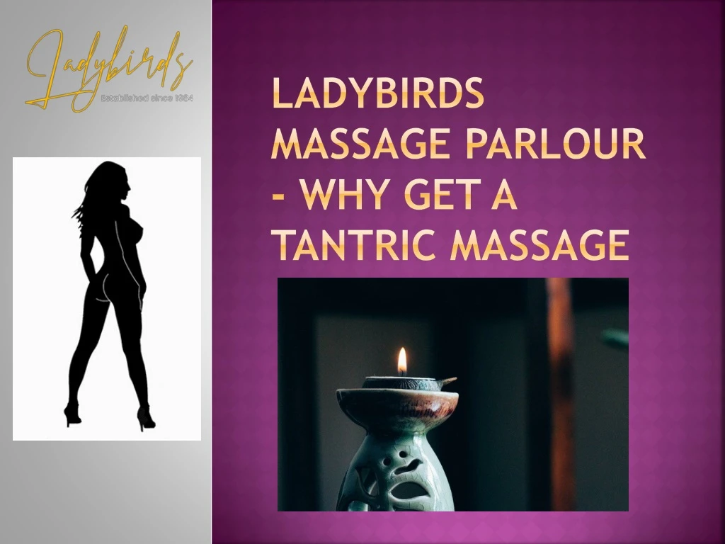 ladybirds massage parlour why get a tantric massage