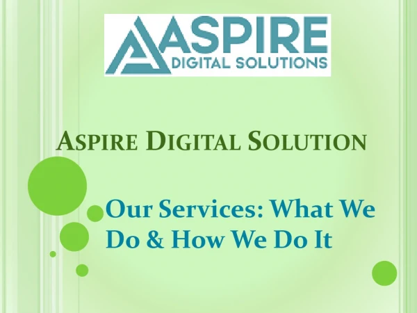 Aspire Digital Solution : Our Services: What We Do & How We Do It