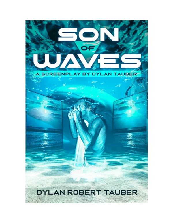 "Son of Waves" : A Screenplay / Short Story by Dylan Tauber