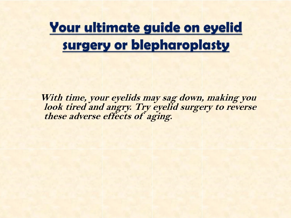 your ultimate guide on eyelid surgery or blepharoplasty