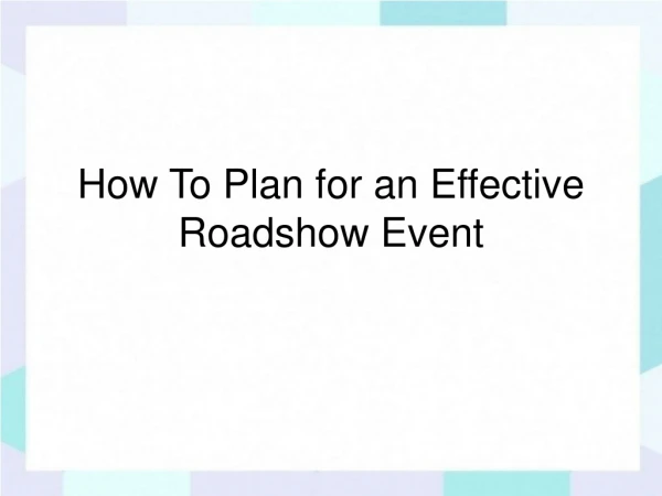 How To Plan for an Effective Roadshow Event