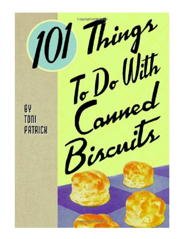 [PDF] 101 Things to Do with Canned Biscuits - Copy