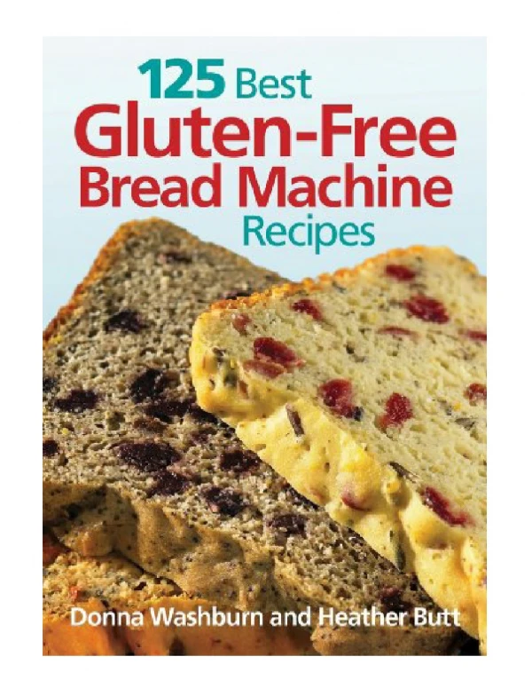 [PDF] 125 Best Gluten-free Bread Machine Recipes - Copy