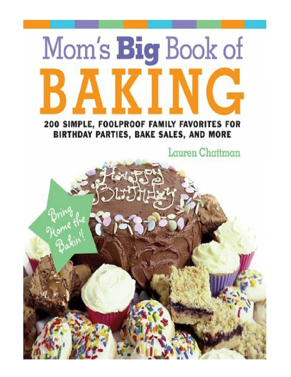 [PDF] [ [ Mom's Big Book of Baking 200 Simple, Foolproof Family Favorites for Birthday Parties, Bake