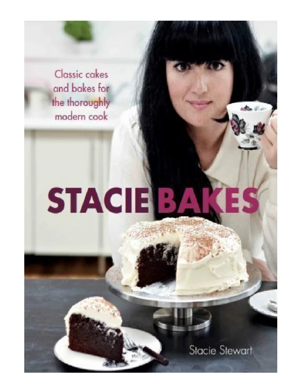 [PDF] [Stacie Bakes Classic cakes and bakes for the thoroughly modern cook] [By Stacie Stewart] [Mar