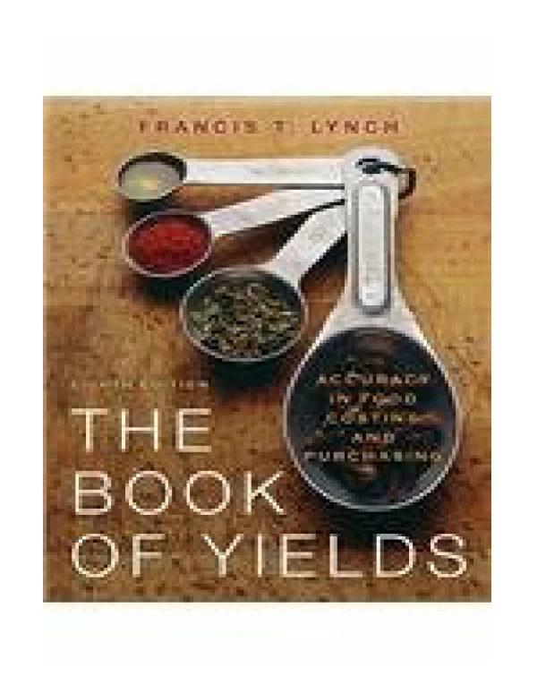 [PDF] [The Book of Yields] Accuracy in Food Costing and Purchasing ] BY [Lynch, Francis Talyn]Paperb