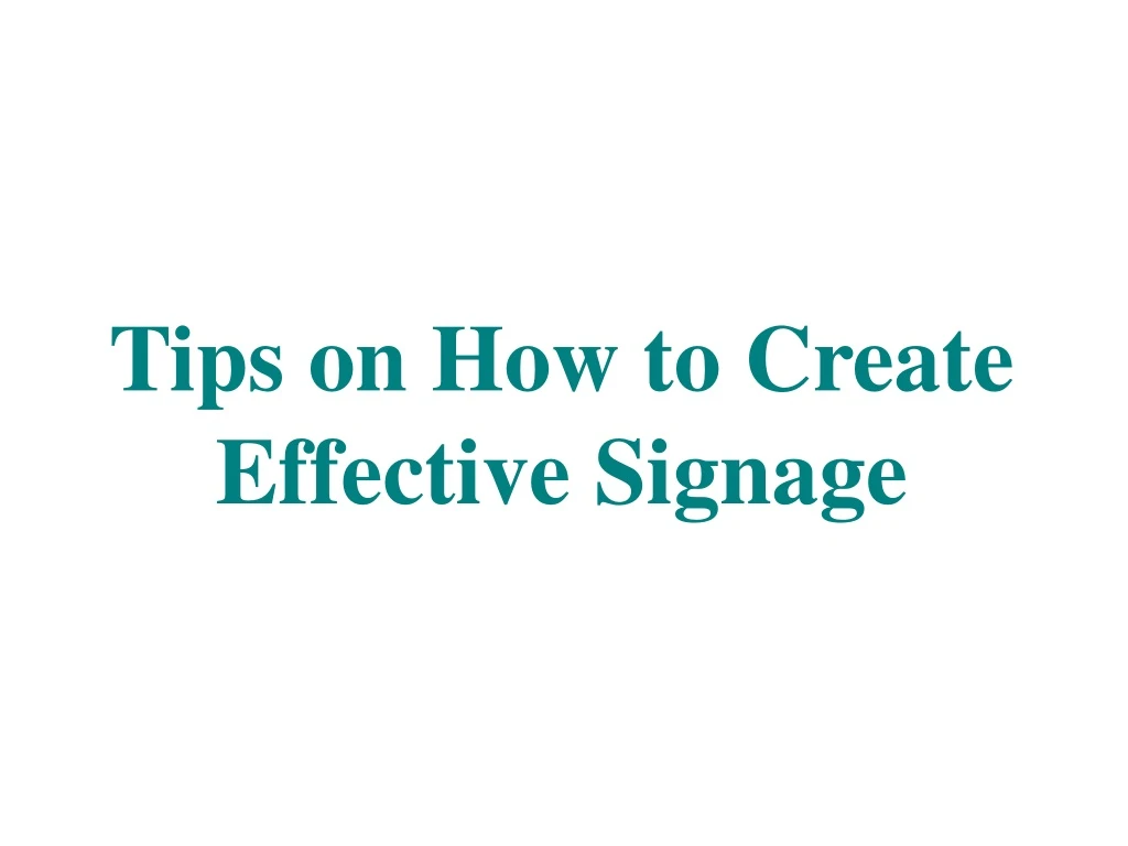 tips on how to create effective signage