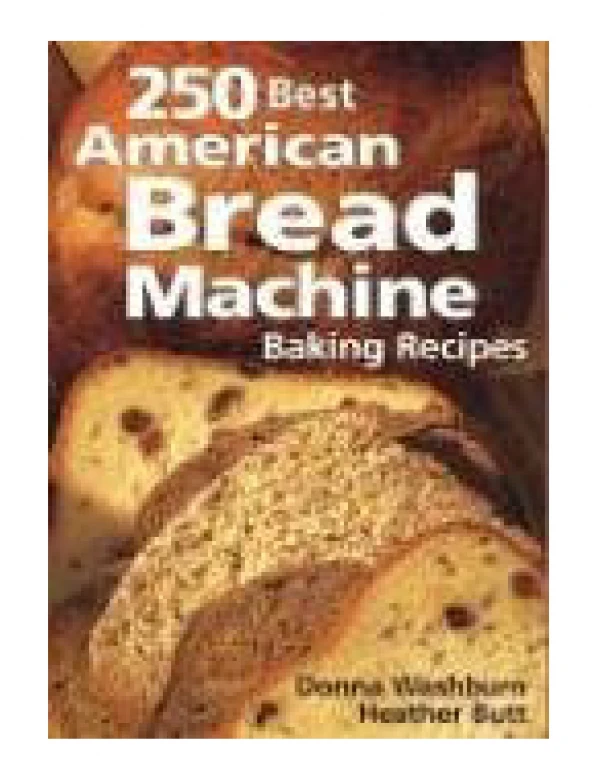 [PDF] 250 Best American Bread Machine Baking Recipes