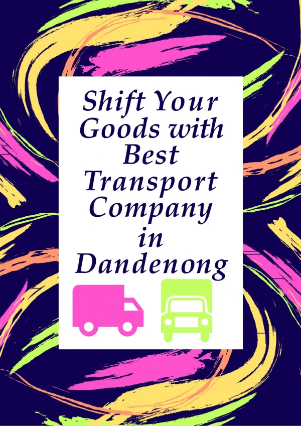 Shift Your Goods with Best Transport Company in Dandenong