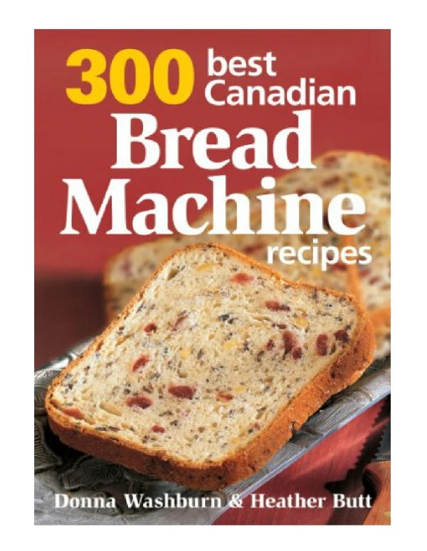 [PDF] 300 Best Canadian Bread Machine Recipes