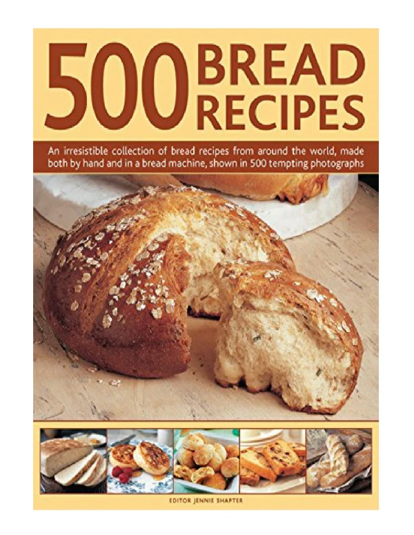 [PDF] 500 Bread Recipes An Irresistible Collection of Bread Recipes from Around the World, Made Both