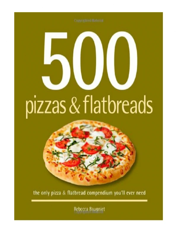 [PDF] 500 Pizzas & Flatbreads The Only Pizza and Flatbread Compendium You'll Ever Need (500 Series C
