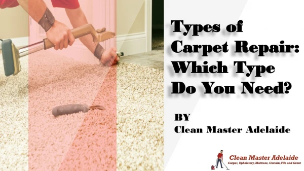 Types of Carpet Repair: Which Type Do You Need