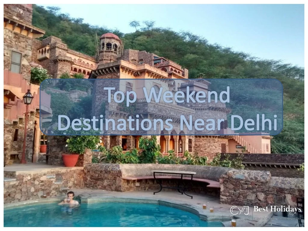 top weekend destinations near delhi