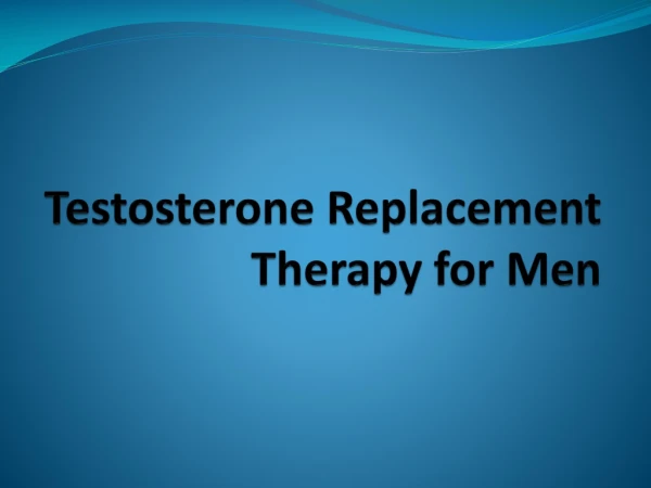 Testosterone Replacement Therapy for Men