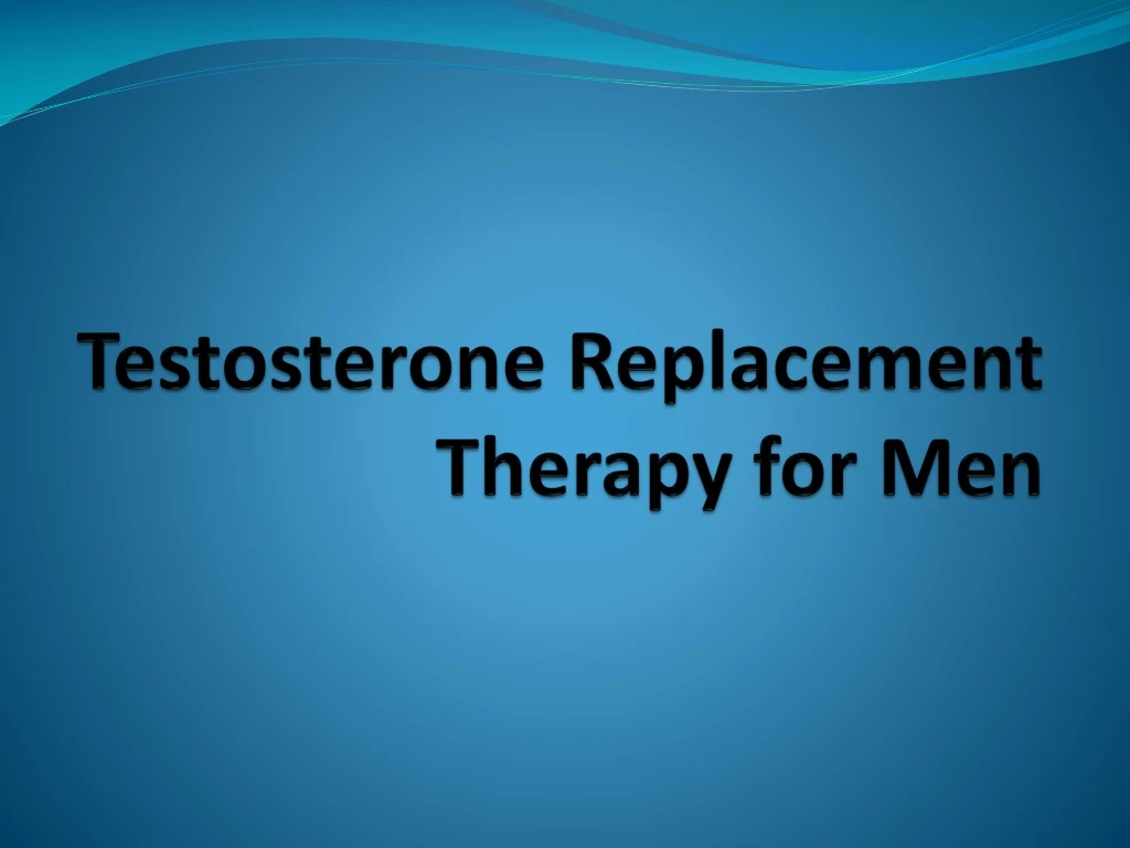 testosterone replacement therapy for men