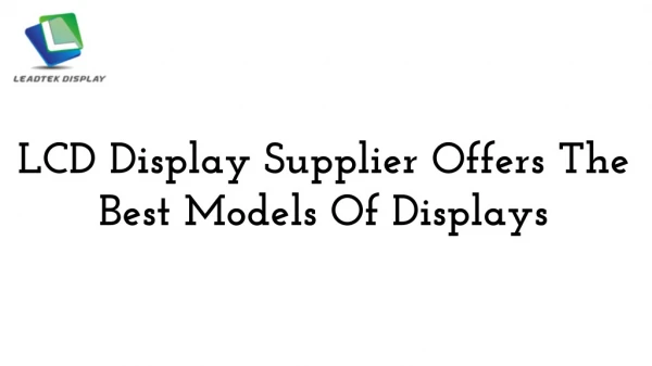 LCD Display Supplier Offers the Best Models of Displays