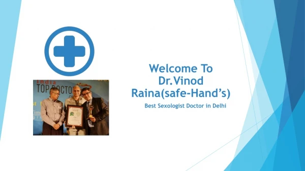 Best Sexologist Doctors in Delhi |24*7 Services | Dr Vinod Raina | 9871605858