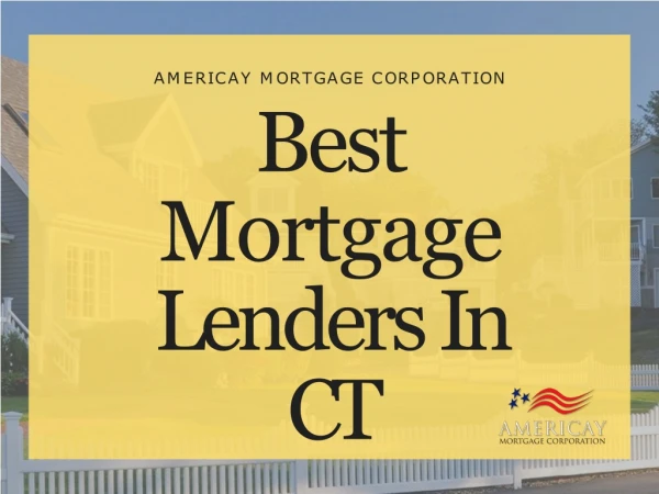 Best Mortgage Lenders In CT | Americay Mortgage Corporation