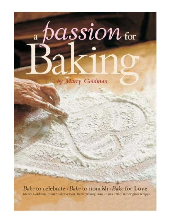 [PDF] A Passion for Baking Bake to Celebrate, Bake to Nourish, Bake for Love