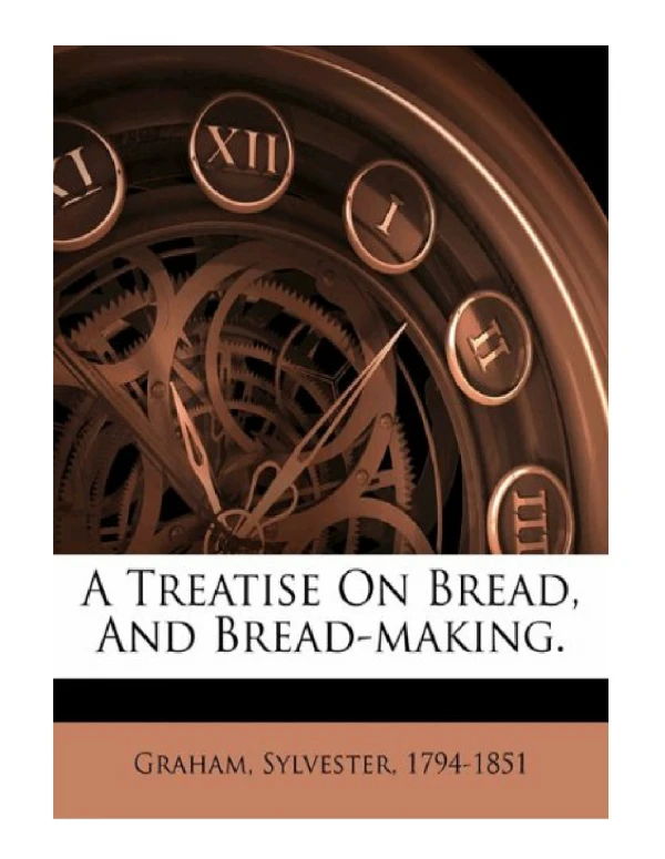 [PDF] A Treatise On Bread, And Bread-making.