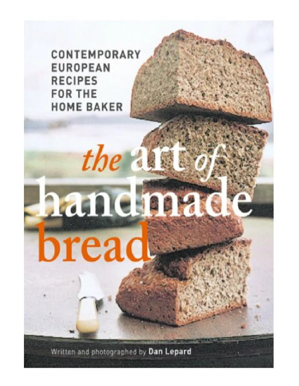 [PDF] Art of Handmade Bread Contemporary European Recipes for the Home Baker