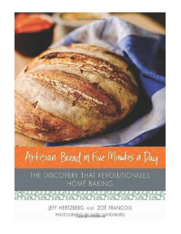 [PDF] Artisan Bread in Five Minutes a Day The Discovery That Revolutionizes Home Baking