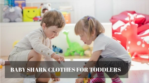CLOTHES FOR TODDLERS