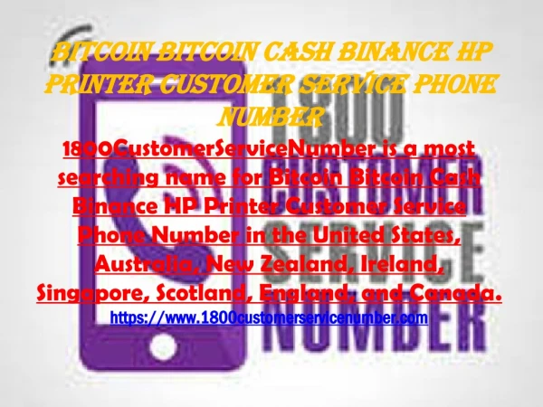 Bitcoin BitcoinCash Binance HPPrinter Customer Service Phone Number