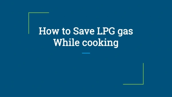 How to Save LPG while cooking