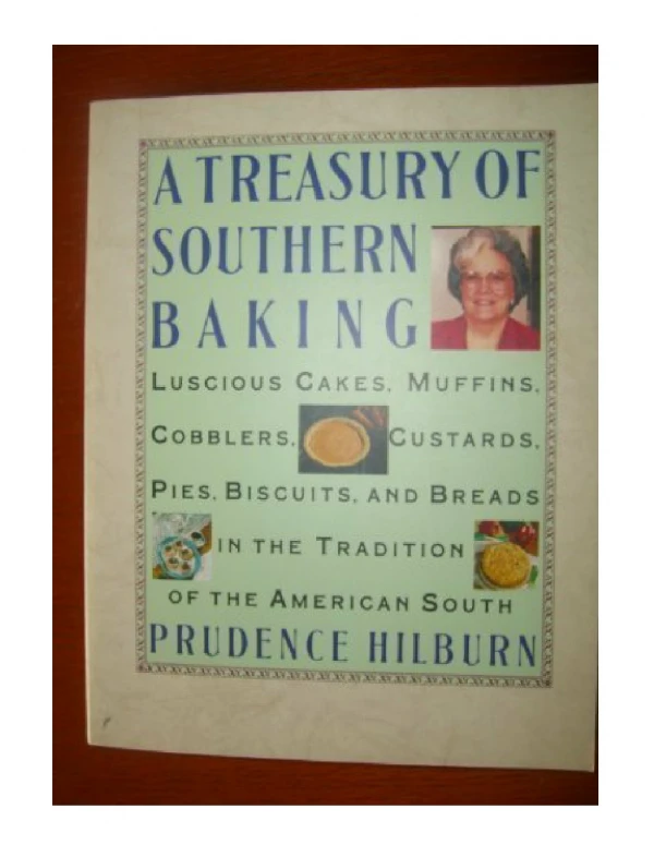 [PDF] A Treasury of Southern Baking Luscious Cakes, Cobblers, Pies, Custards, Muffins, Biscuits, and