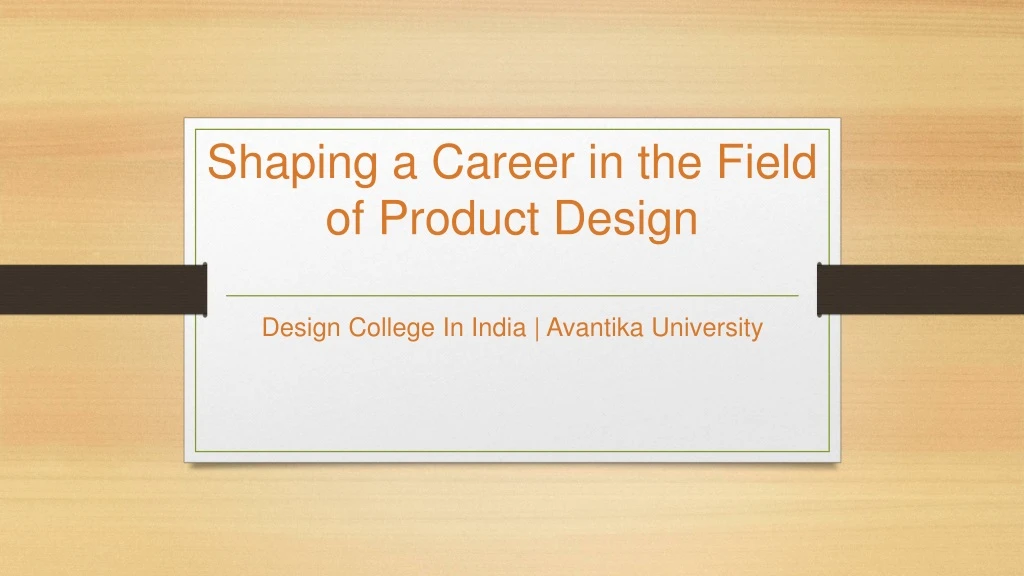 shaping a career in the field of product design